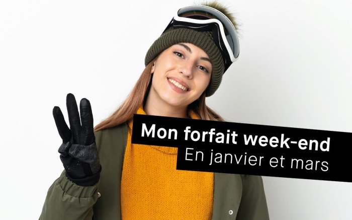 Bon plan Mon forfait week-end en janvier et en mars