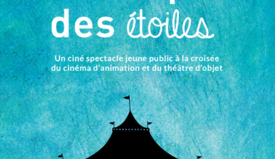 Spectacle Le cirque des Etoiles avec la compagnie : Comme une étincelle_Puy-Saint-Vincent