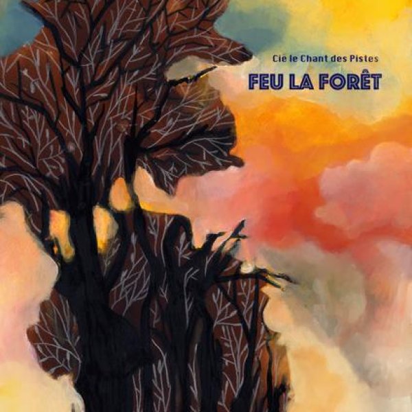 Spectacle: Feu la forêt par la Cie Le Chant des Pistes_Puy-Saint-Vincent